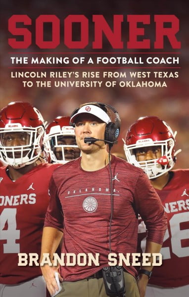 Pre-Owned Sooner : The Making of a Football Coach - Lincoln Riley's Rise from West Texas to the University of Oklahoma (Paperback) 9781250622174