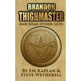 thumbnail image 1 of Brandon Thighmaster and Some Other Guys (Paperback) by Em Kaplan, Authors And Dragons, Steve Wetherell, 1 of 1