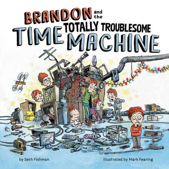 Brandon and the Totally Troublesome Time Machine, (Hardcover)