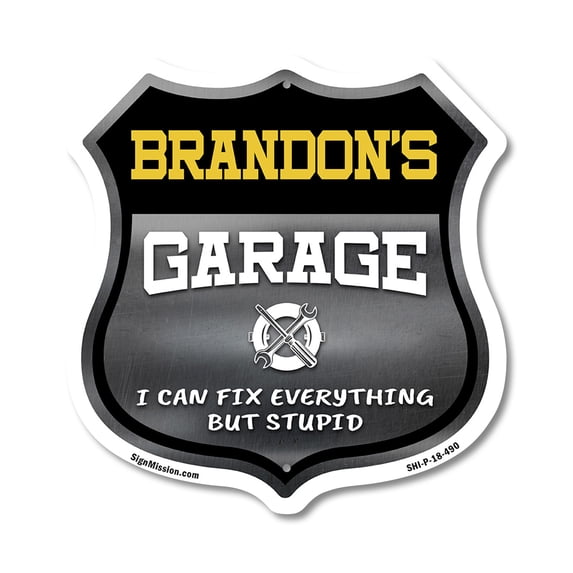 Brandon's Garage I Can Fix Everything But Stupid 18 inch X 18 inch Shield Shaped Commercial Grade Plastic Sign To last, Gift for Dads and Uncles Classic Americana Crafted in the USA
