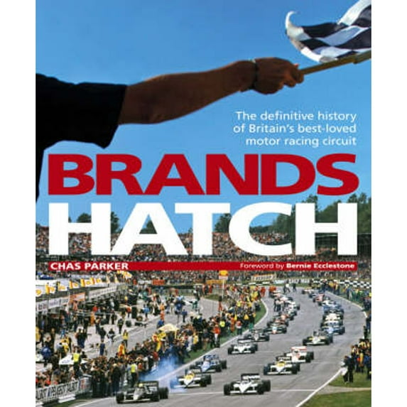 Pre-Owned Brands Hatch: The definitive history of Britains best-loved motor racing circuit Hardcover Chas Parker
