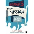 thumbnail image 1 of Brands on a Mission: How to Achieve Social Impact and Business Growth Through Purpose, (Hardcover), 1 of 3