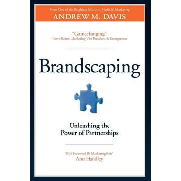 Brandscaping: Unleashing the Power of Partnerships (Paperback)