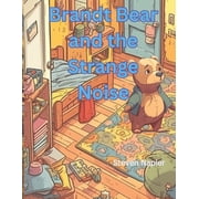 Brandt the Bear and the Strange Noise, Paperback