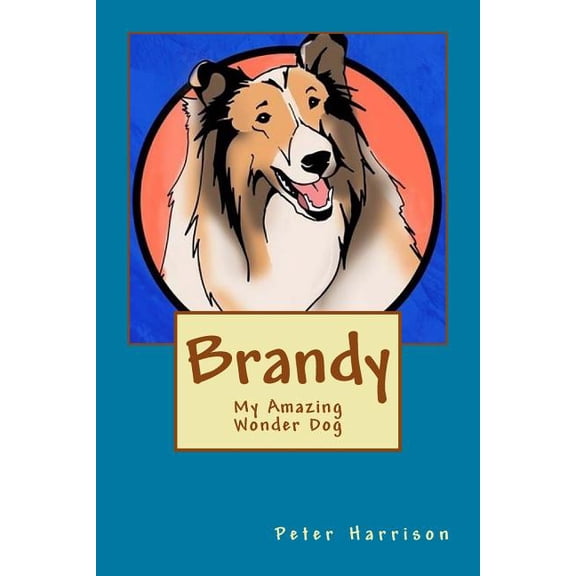 Brandy - My Amazing Wonder Dog (Paperback)