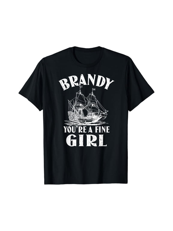 Brandy You'Re A Fine Girl Of A Boat T-Shirt