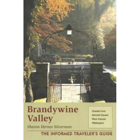Pre-Owned Brandywine Valley: Chadds Ford, Kennett Square, West Chester, Wilmington (Paperback) 0811729745 9780811729741