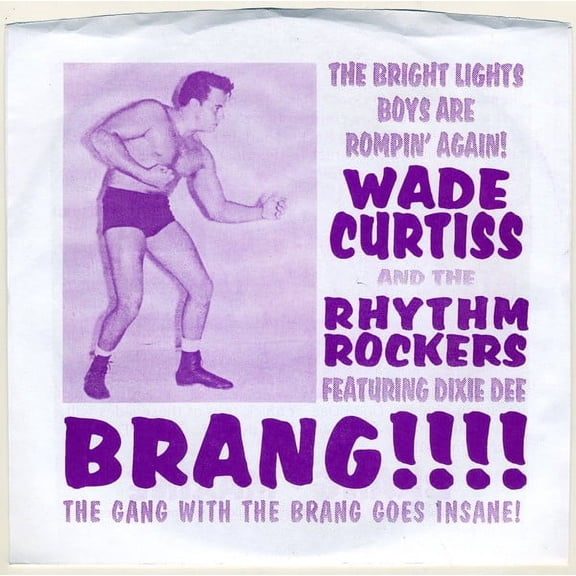 Wade -And The Rhythm Rockers- Curtiss Brang!!! (Vinyl Record) 7" Single