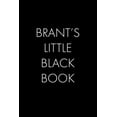 thumbnail image 1 of Brant's Little Black Book: The Perfect Dating Companion for a Handsome Man Named Brant. A secret place for names, phone , (Paperback), 1 of 1