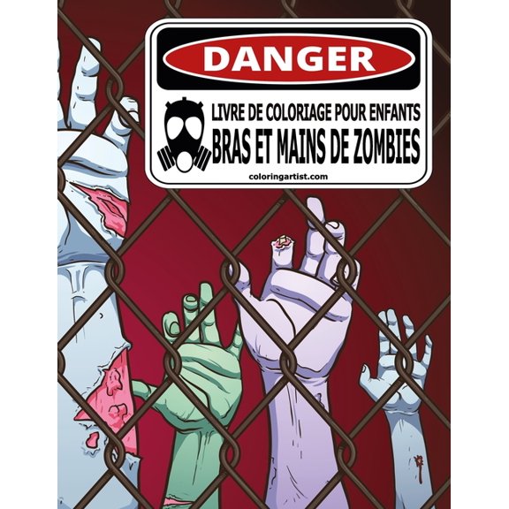 Bras Et Mains de Zombies Livre de coloriage pour enfants Bras et mains de zombies, Book 1, (Paperback)