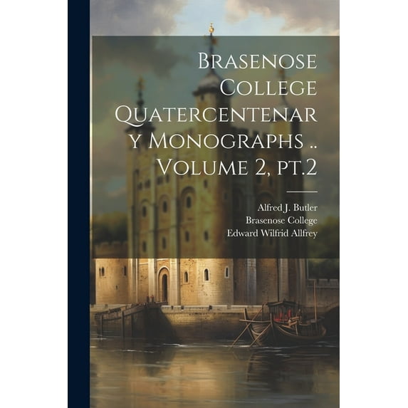 Brasenose College Quatercentenary Monographs .. Volume 2, pt.2 (Paperback)