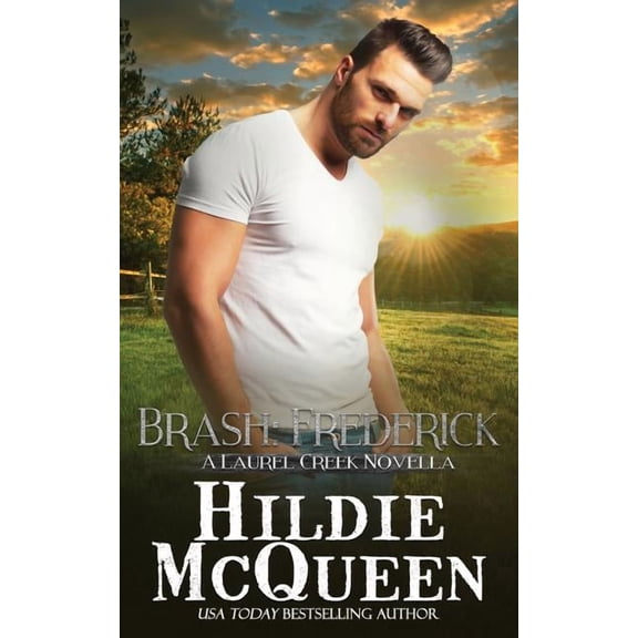 Brash: Frederick: A Laurel Creek Series Novella (Paperback) by Hildie McQueen