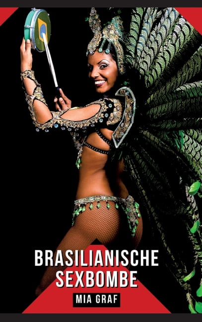 Brasilianische Sexbombe: Geschichten mit explizitem Sex für Erwachsene, (Hardcover)
