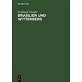 thumbnail image 1 of Brasilien Und Wittenberg: Ursprung Und Gestaltung Deutschen Evangelischen Kirchentums in Brasilien, (Hardcover), 1 of 1