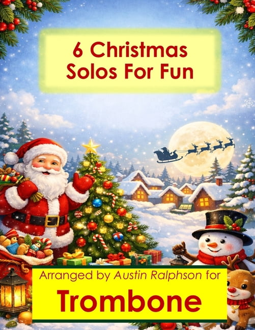 Brass Solos, Duets and Ensembles 6 Christmas Trombone Solos for Fun - Easy-Intermediate to Advanced-Intermediate: With FREE BACKING TRACKS and piano acco, Book 43, (Paperback)