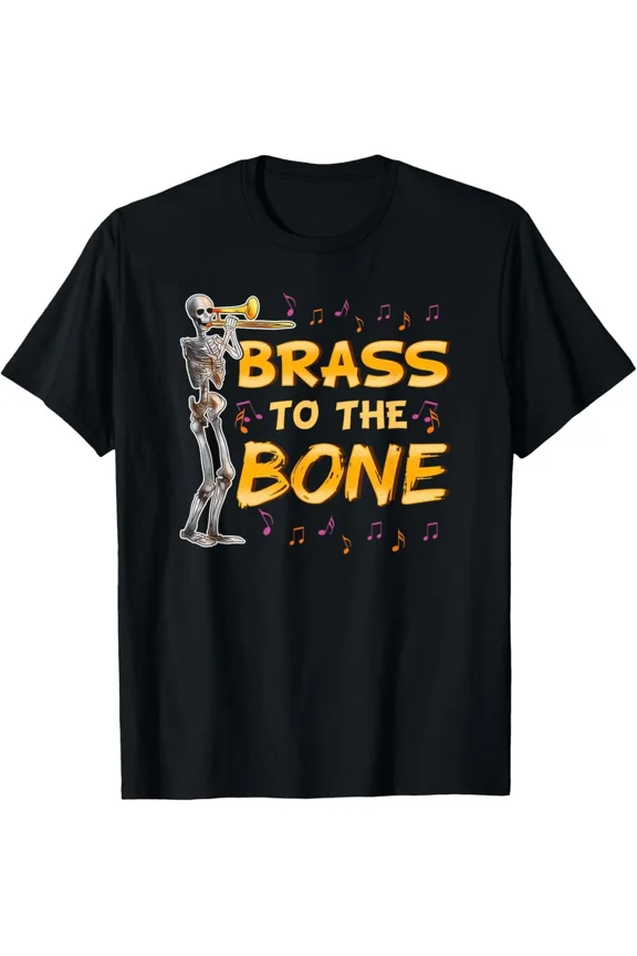 Brass To The Bone Skeleton Trombone Player Music Lover Jazz Band Unisex T-Shirt, S-5XL