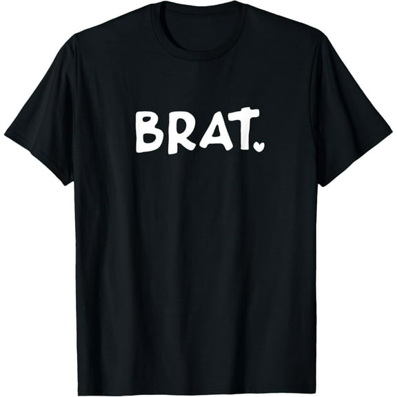 Brat, Sarcastic Funny, Joke, Family T-Shirt