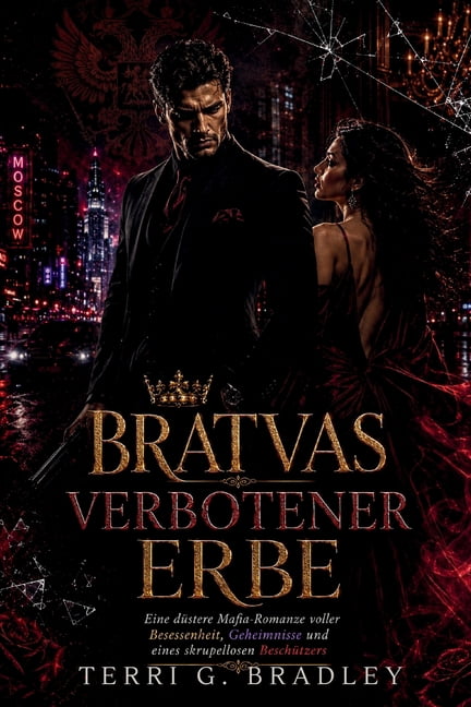 Bratvas verbotener Erbe: Eine düstere Mafia-Romanze voller Besessenheit, Geheimnisse und eines skrupellosen Beschützers, (Paperback)