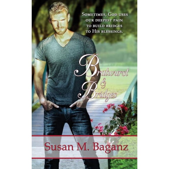 Bratwurst & Bridges (Paperback) by Susan M Baganz