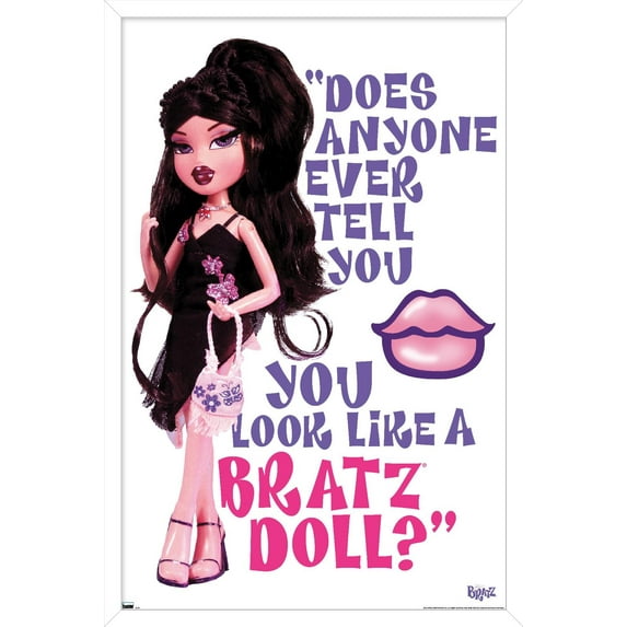Bratz: Limited - You Look Like A Bratz Doll Wall Poster, 22.375" x 34" Framed