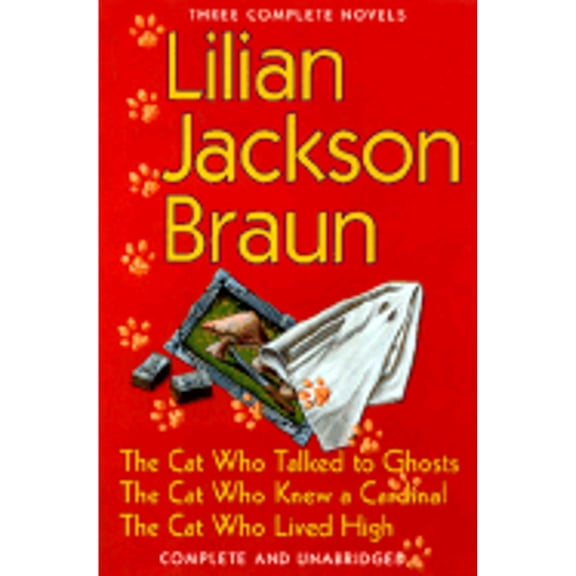 Pre-Owned Three Complete Novels: The Cat Who Talked to Ghosts / The Cat Who Knew a Cardinal / The Cat Who Lived High (Hardcover) 0399142584 9780399142581