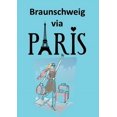 thumbnail image 1 of Braunschweig via Paris : Aschenputtel und der Franzose (Paperback), 1 of 1