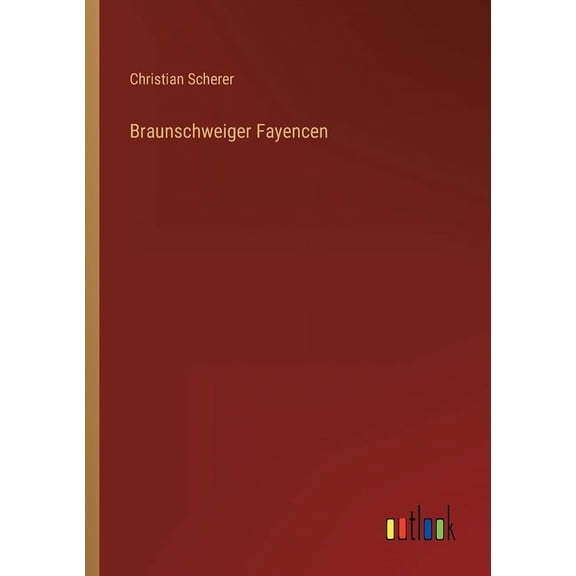 Braunschweiger Fayencen, (Paperback)
