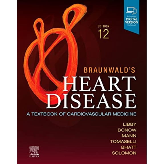 Pre-Owned Braunwald's Heart Disease, Single Volume: A Textbook of Cardiovascular Medicine [Hardcover] Libby MD PhD, Peter; Bonow MD MS, Robert O.; Mann MD, Douglas L.; Tomaselli MD, Gordon F.; Bhatt MD MPH FACC FAHA FSCAI FESC, Deepak L.; Solomon MD, Scott D. and Braunwald MD MD(Hon) ScD(Hon) FRCP, Eugene