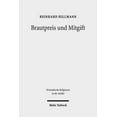 thumbnail image 1 of Brautpreis Und Mitgift: Gedanken Zum Eherecht in Ugarit Und Seiner Umwelt Mit Einer Rekonstruktion Des Im Ritual Verankerten 'Schlangentext'-Mythos (Hardcover), 1 of 1