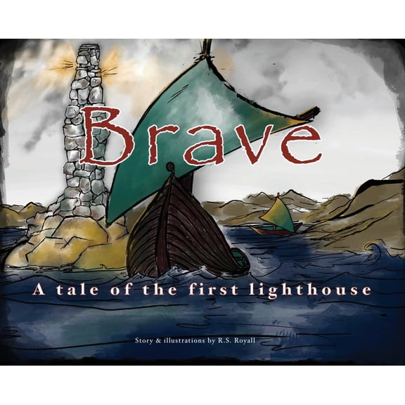 Brave: A Tale of the First Lighthouse, (Hardcover)