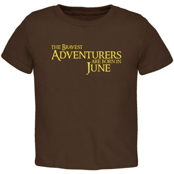 Brave Adventurers are Born in June Toddler T Shirt Brown 2T