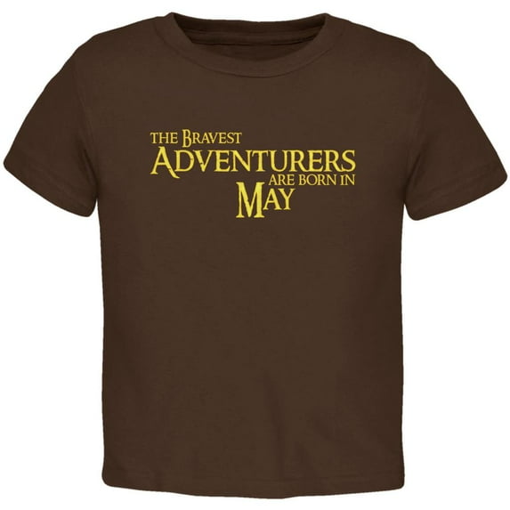 Brave Adventurers are Born in May Toddler T Shirt Brown 4T