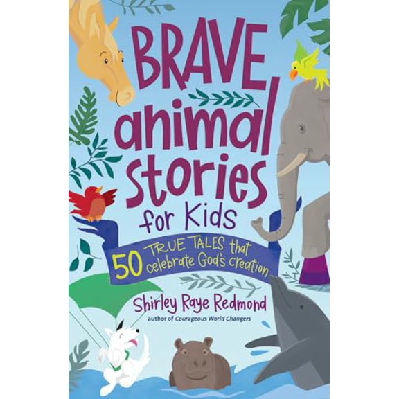 Pre-Owned Brave Animal Stories for Kids: 50 True Tales That Celebrate God's Creation (Paperback) 0736987142 9780736987141