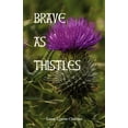 thumbnail image 1 of Brave As Thistles (Paperback), 1 of 1