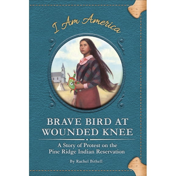 Pre-Owned Brave Bird at Wounded Knee: A Story of Protest on the Pine Ridge Indian Reservation (Paperback) 1631636855 9781631636851