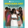thumbnail image 1 of Pre-Owned Brave. Black. First.: 50+ African American Women Who Changed the World, (Hardcover), 1 of 1