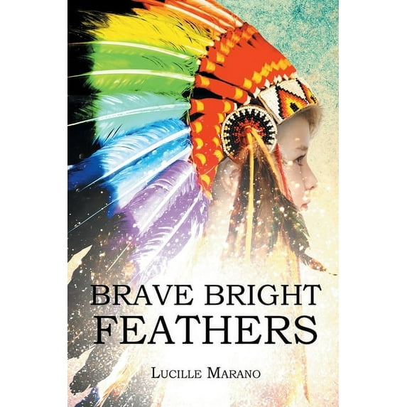 Brave Bright Feathers (Paperback)