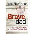 thumbnail image 1 of Brave Dad: Raising Your Kids to Love and Follow God, (Paperback), 1 of 1