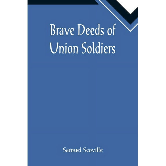 Brave Deeds of Union Soldiers, (Paperback)