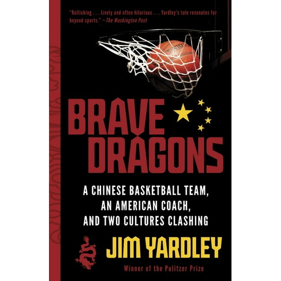 Brave Dragons: A Chinese Basketball Team, an American Coach, and Two Cultures Clashing, (Paperback)