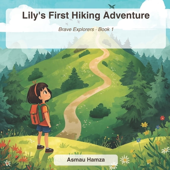 Brave Explorers Lily's First Hiking Adventure, Book 1, (Paperback ...