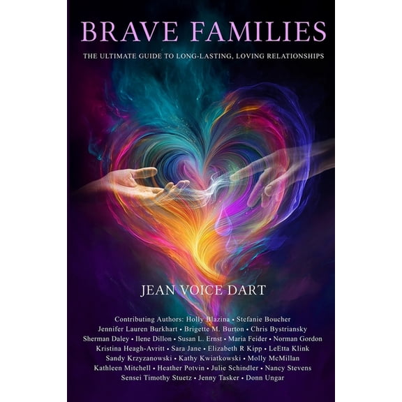 Brave Families: The Ultimate Guide to Long-Lasting, Loving Relationships, (Paperback)