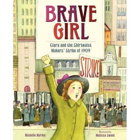 Brave Girl: Clara and the Shirtwaist Makers' Strike of 1909 9780061804427 0061804428 - Used/Very Good