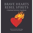 thumbnail image 1 of Pre-Owned Brave Hearts, Rebel Spirits: A Spiritual Activists Handbook (Paperback) 0954395905 9780954395902, 1 of 1