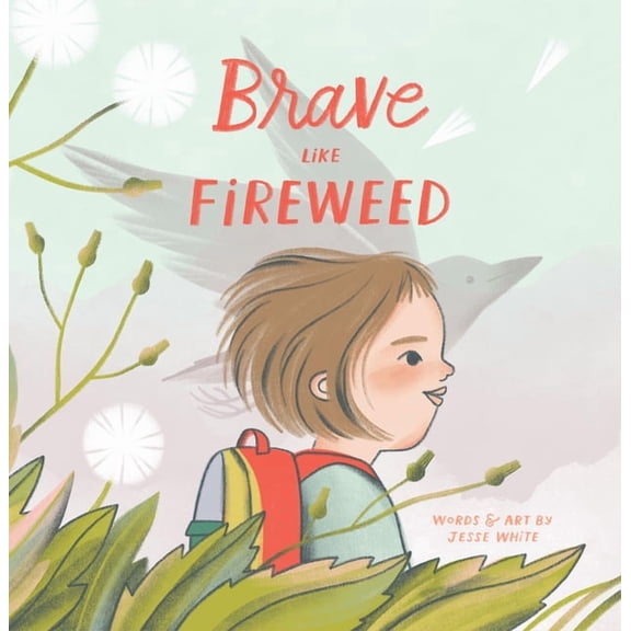 Brave Like Fireweed, (Hardcover)