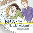 thumbnail image 1 of Brave Little Megan, (Paperback), 1 of 1