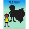 thumbnail image 1 of Be Brave: Moments of Bravery: Fun Stories about Kids Confidence, Fear and Brave Story for Young Readers (Short Bedtime Stories for Children Ages 6-12) (Hardcover), 1 of 1