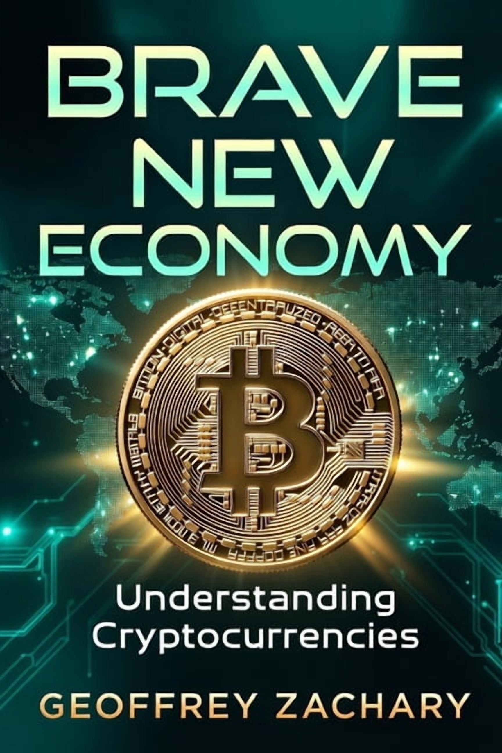 Brave New Economy: Understanding Cryptocurrencies, (Paperback)