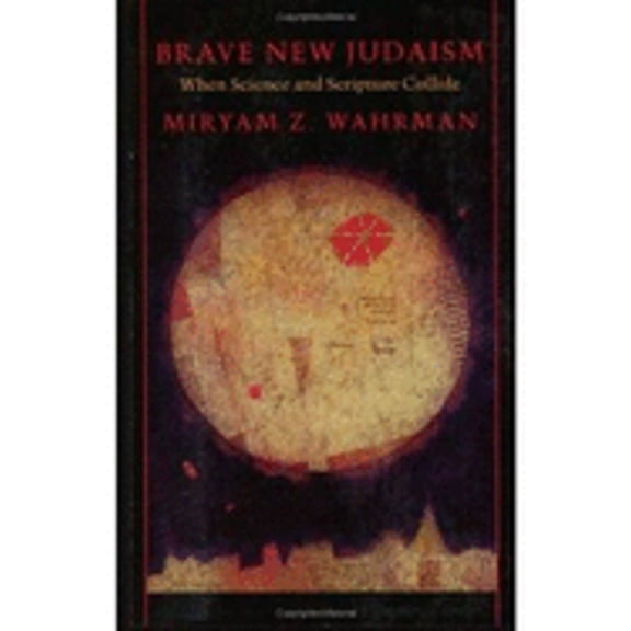 Brave New Judaism : When Science and Scripture Collide (Paperback)