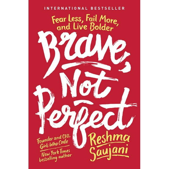 Brave, Not Perfect : Fear Less, Fail More, and Live Bolder (Hardcover)